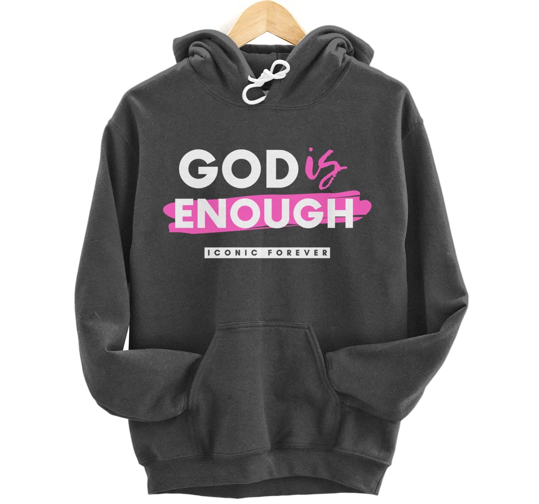 God Is Enough, Christian, Gospel, Jesus Pullover Hoodie