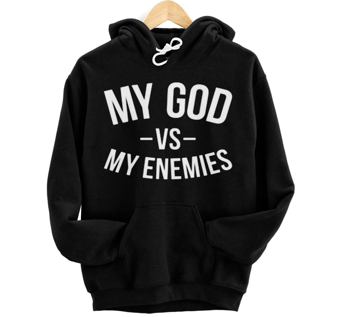 My God Vs My Enemies Pullover Hoodie