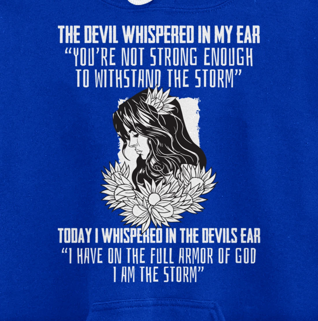 Religious Saying I Am The Storm Armor Of God Christian Pullover Hoodie