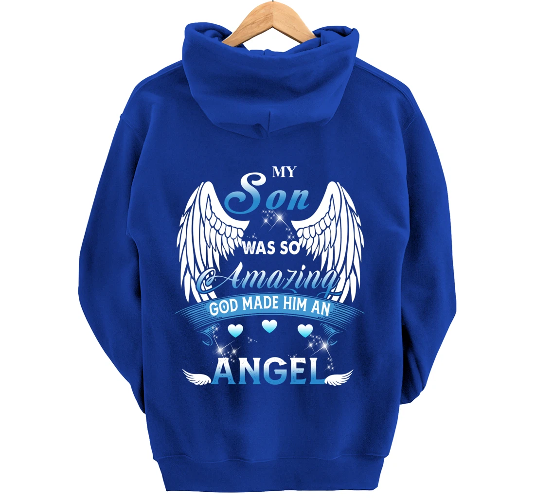 My Son Was So Amazing God Made Him An angel Missing My Son Pullover Hoodie