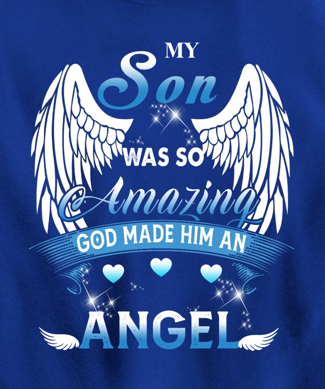 My Son Was So Amazing God Made Him An angel Missing My Son Pullover Hoodie