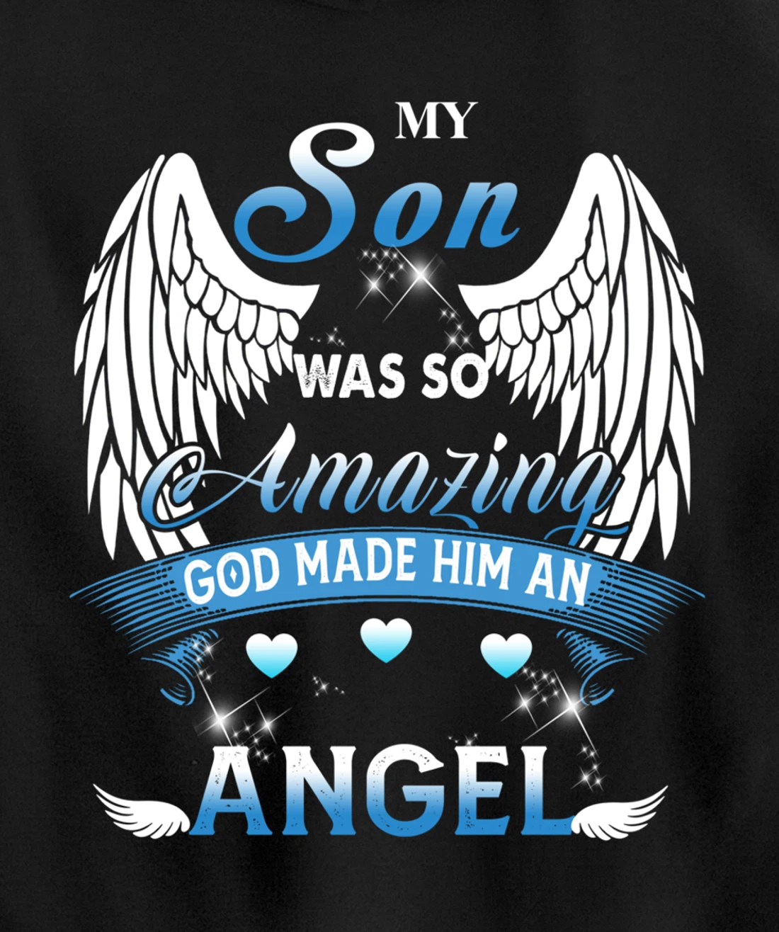 My Son Was So Amazing God Made Him An angel Missing My Son Pullover Hoodie