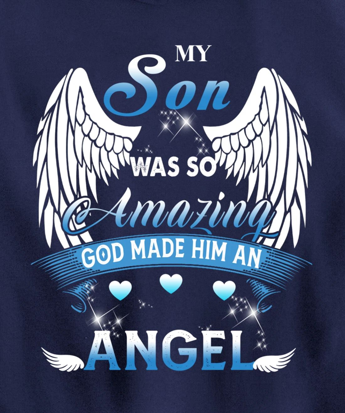 My Son Was So Amazing God Made Him An angel Missing My Son Pullover Hoodie