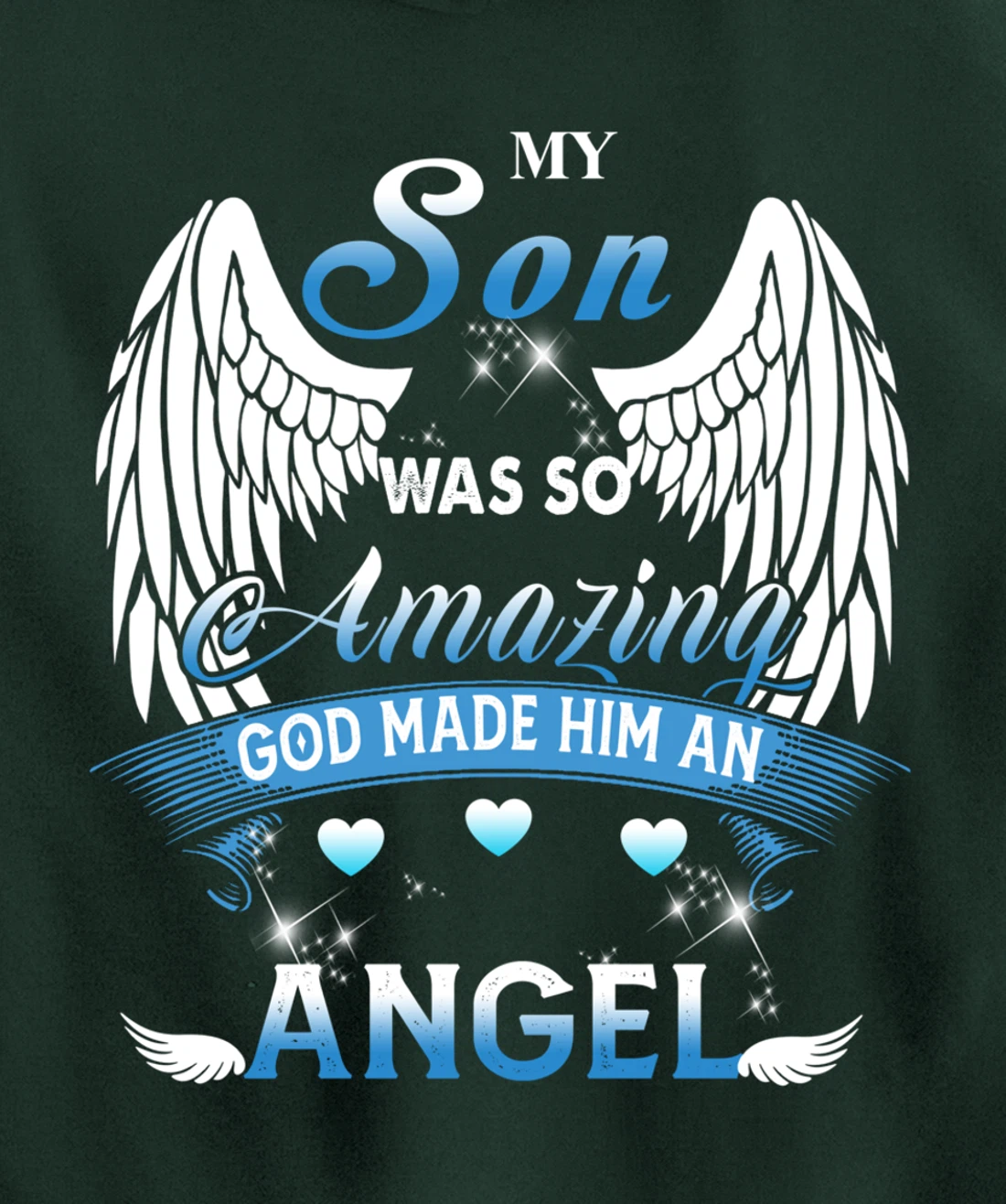 My Son Was So Amazing God Made Him An angel Missing My Son Pullover Hoodie