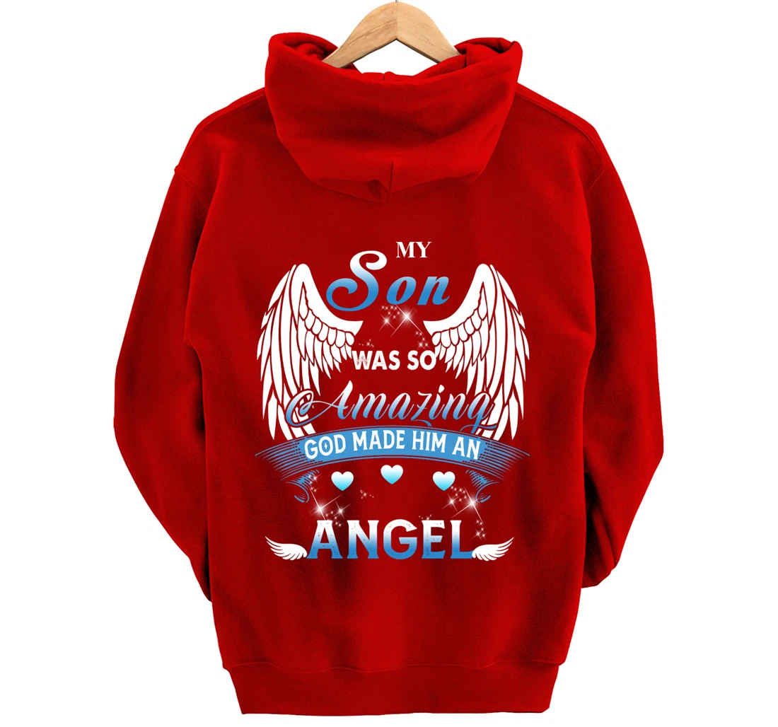 My Son Was So Amazing God Made Him An angel Missing My Son Pullover Hoodie