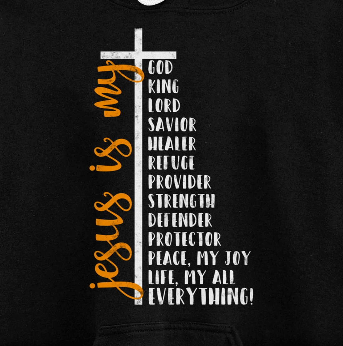 Jesus is my all my everything my god lord savior Cross Pullover Hoodie