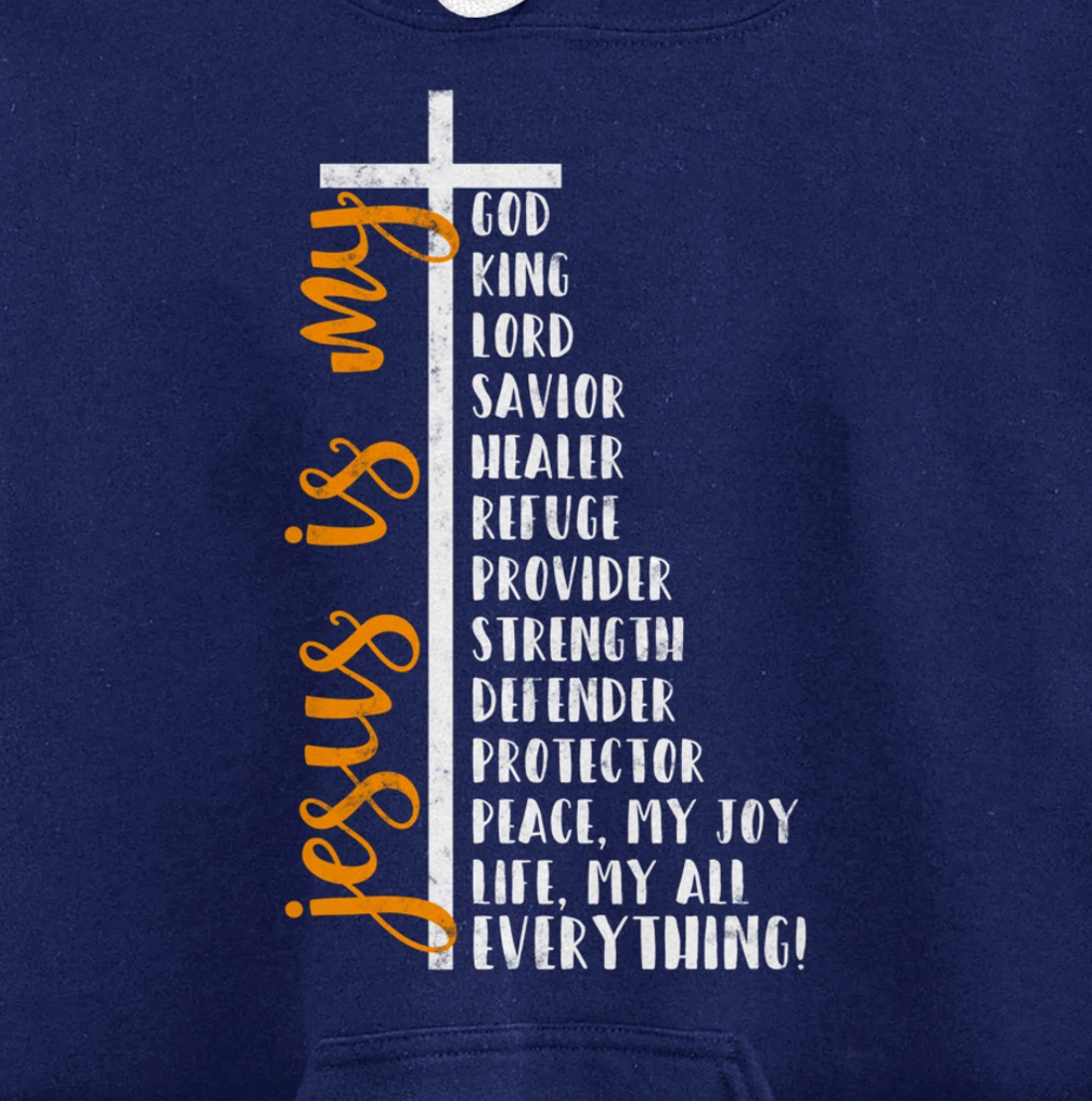 Jesus is my all my everything my god lord savior Cross Pullover Hoodie