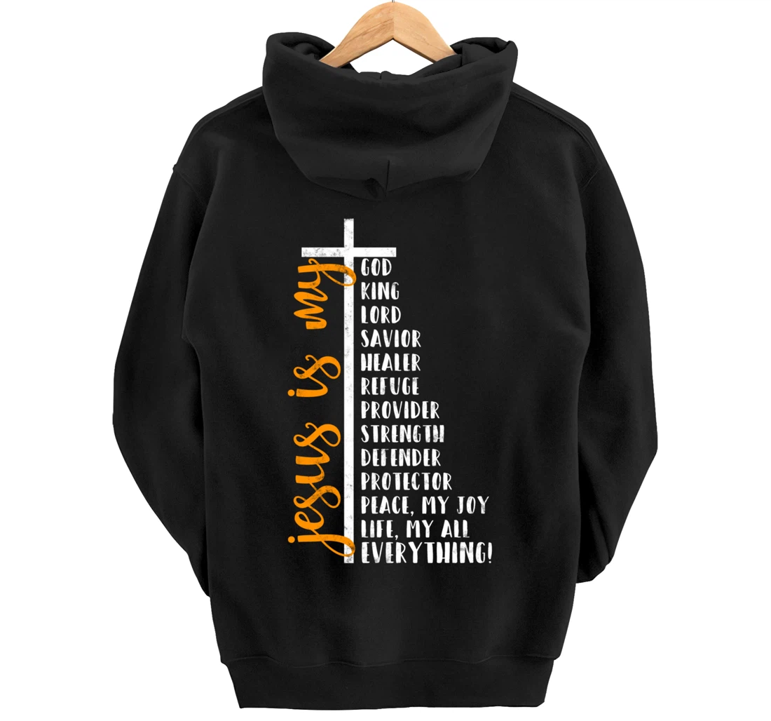 Jesus is my all my everything my god lord savior Cross Pullover Hoodie