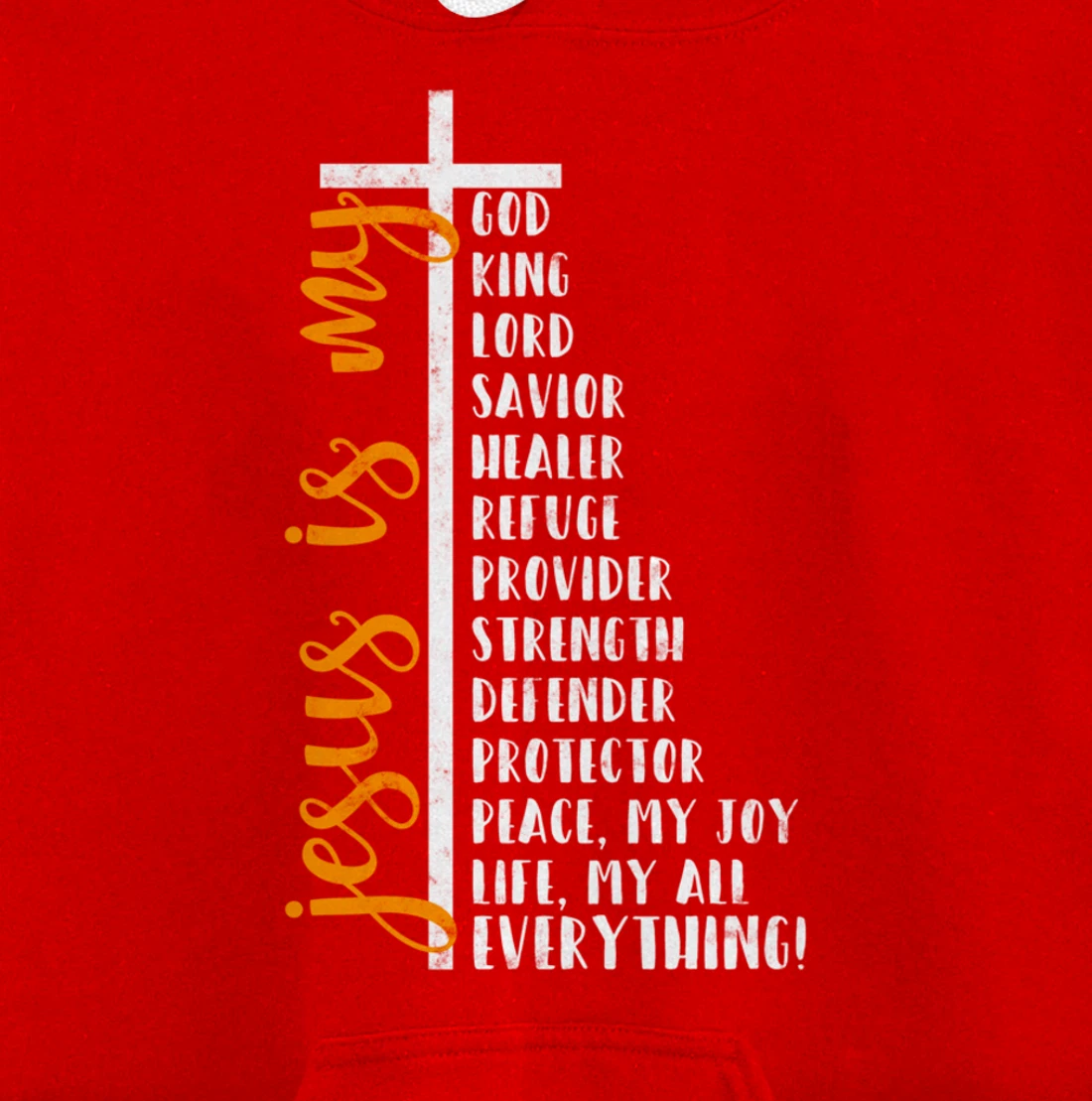 Jesus is my all my everything my god lord savior Cross Pullover Hoodie
