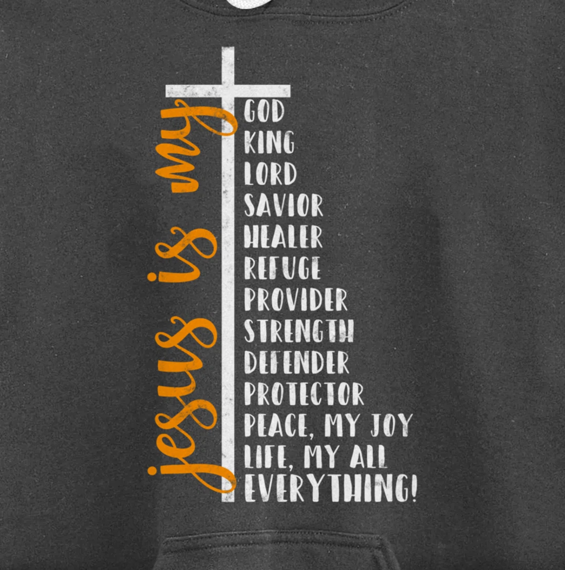 Jesus is my all my everything my god lord savior Cross Pullover Hoodie