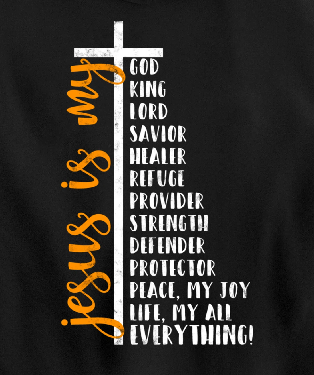 Jesus is my all my everything my god lord savior Cross Pullover Hoodie