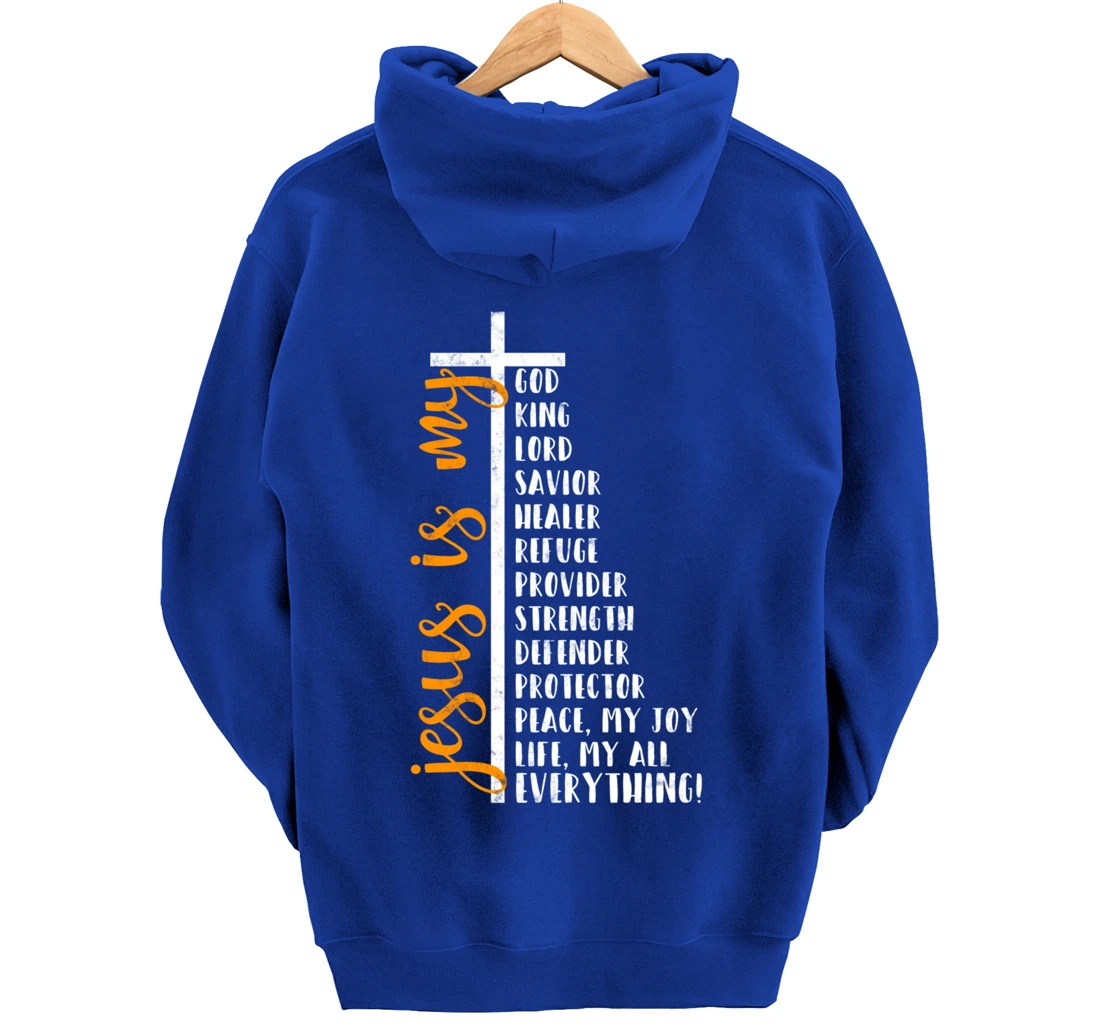 Jesus is my all my everything my god lord savior Cross Pullover Hoodie