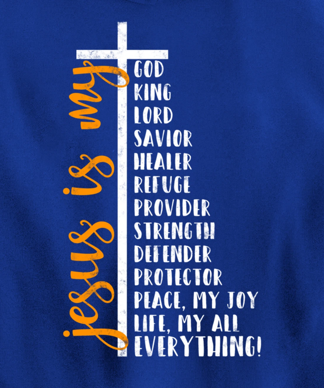 Jesus is my all my everything my god lord savior Cross Pullover Hoodie