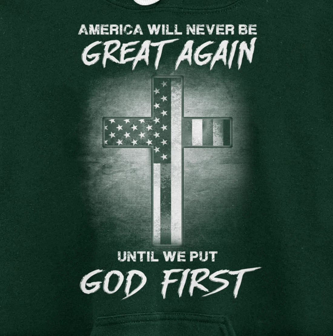 America Never Be Great Again Until We Put God First Gift Pullover Hoodie