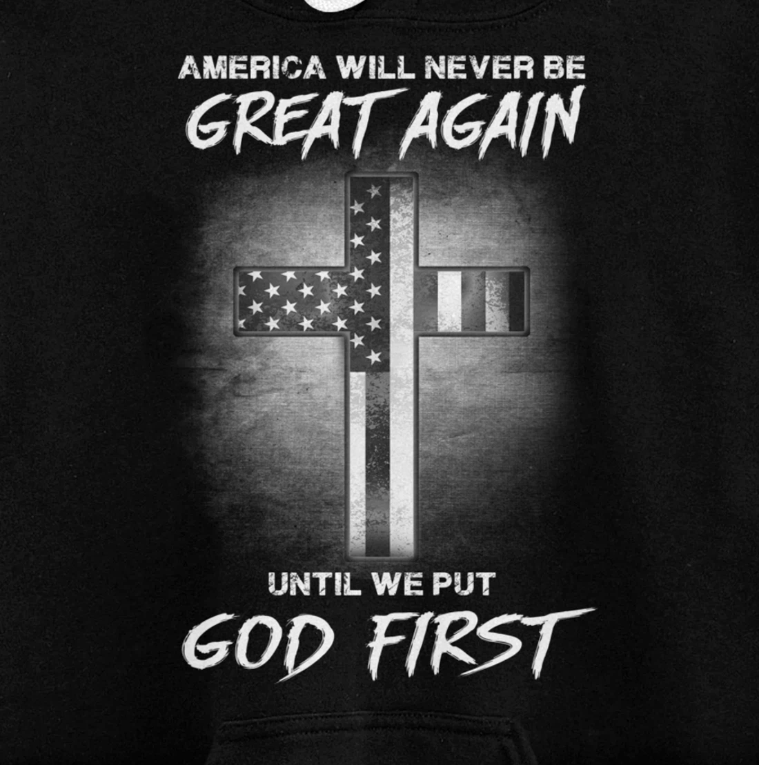 America Never Be Great Again Until We Put God First Gift Pullover Hoodie