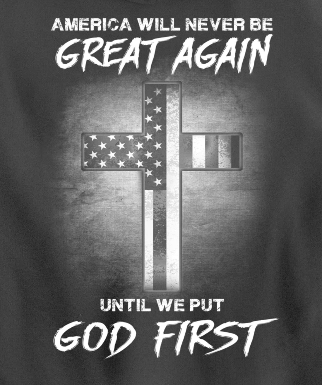 America Never Be Great Again Until We Put God First Gift Pullover Hoodie