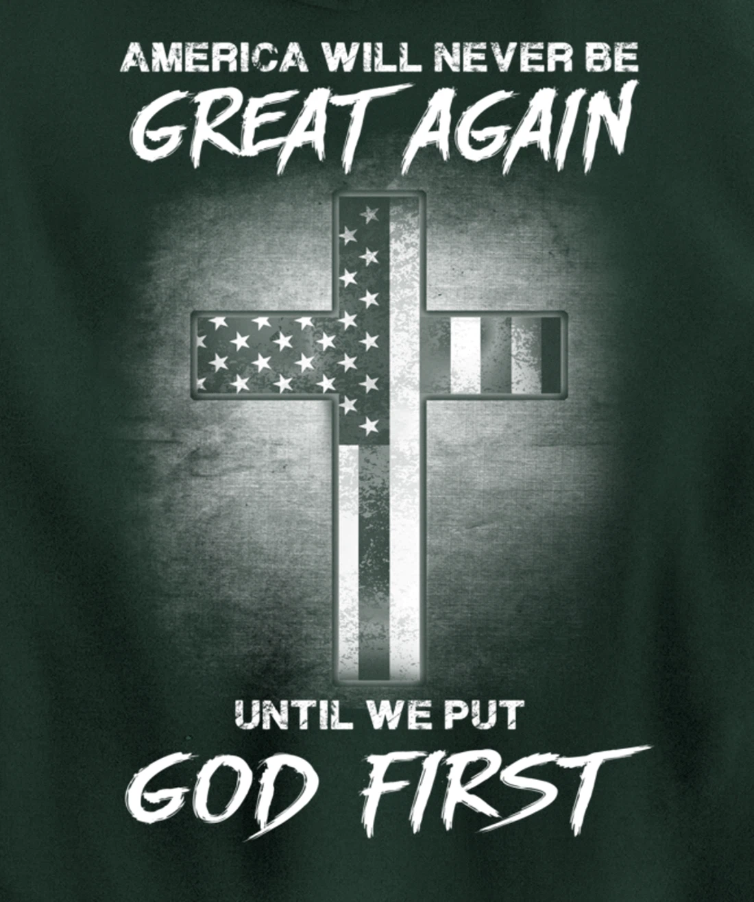 America Never Be Great Again Until We Put God First Gift Pullover Hoodie