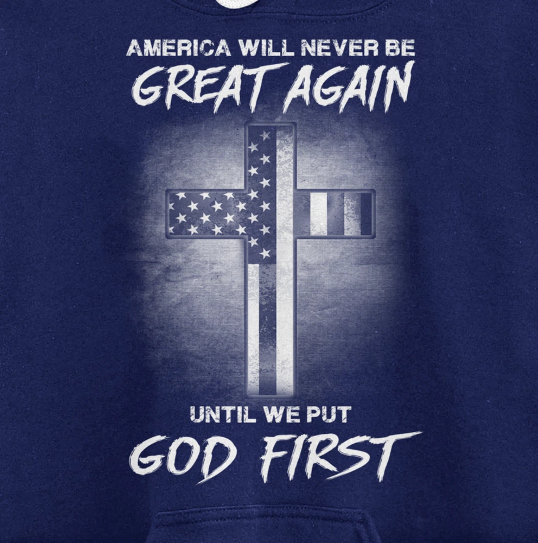 America Never Be Great Again Until We Put God First Gift Pullover Hoodie