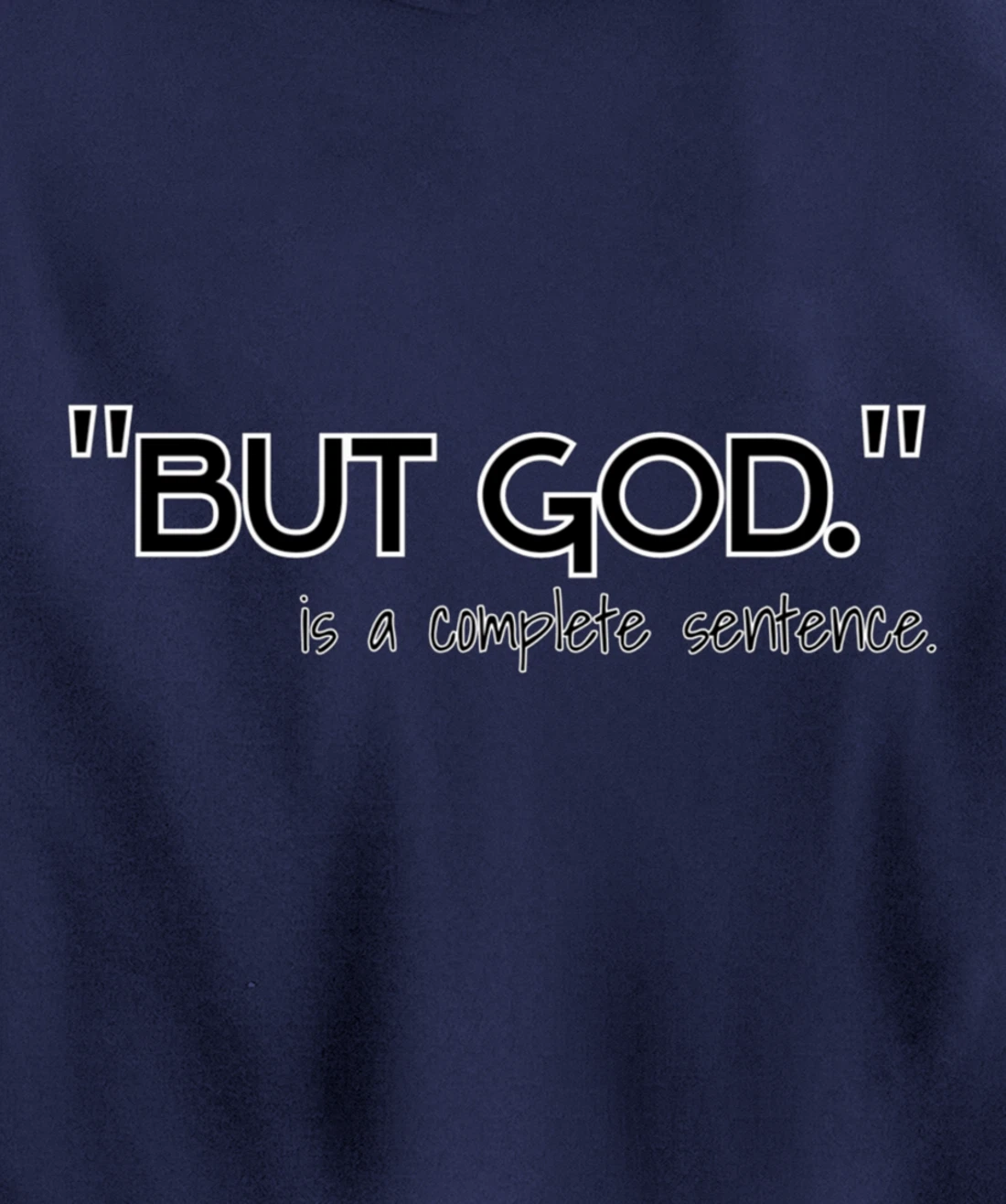 "But God." is a complete sentence Pullover Hoodie