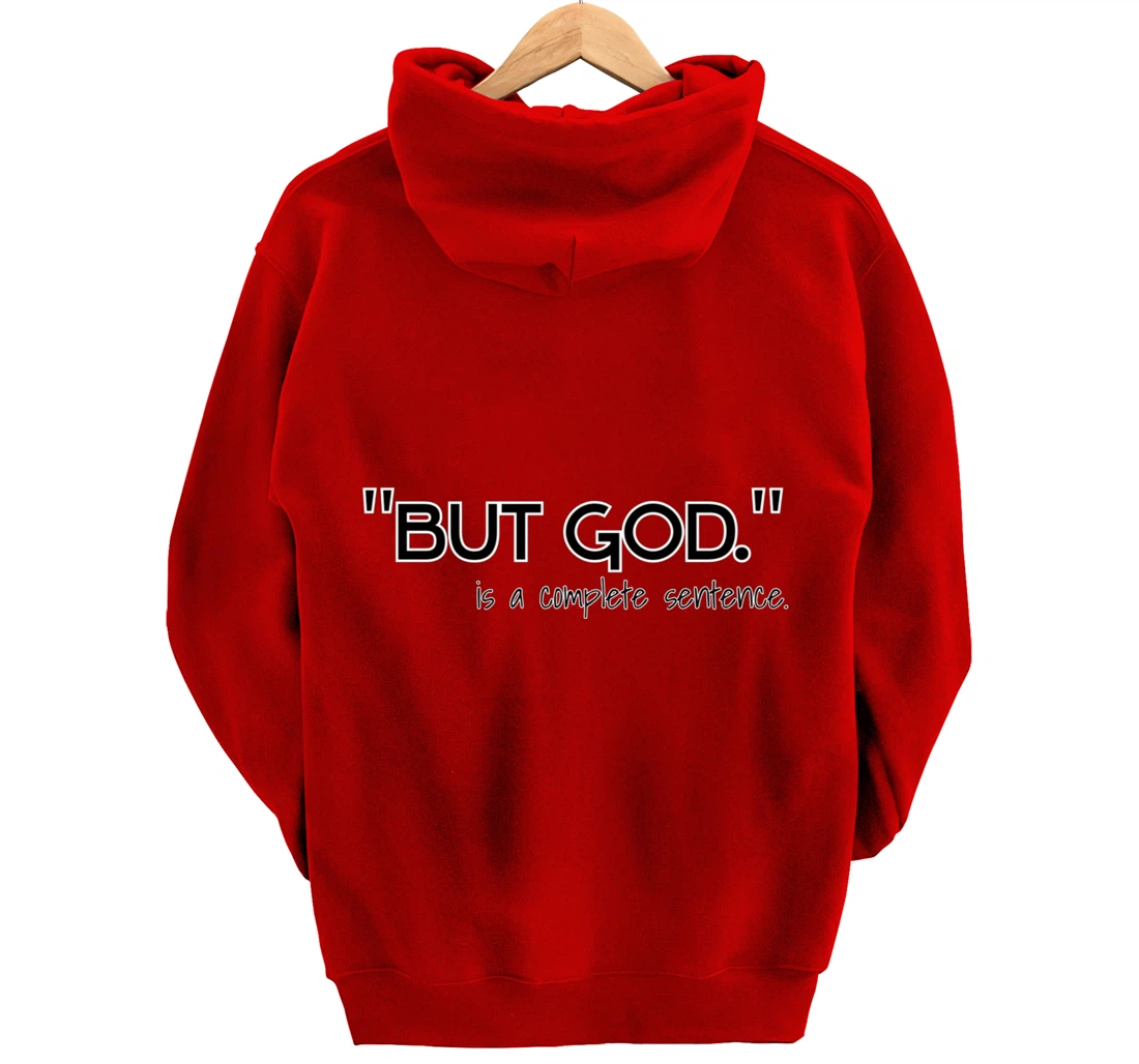 "But God." is a complete sentence Pullover Hoodie