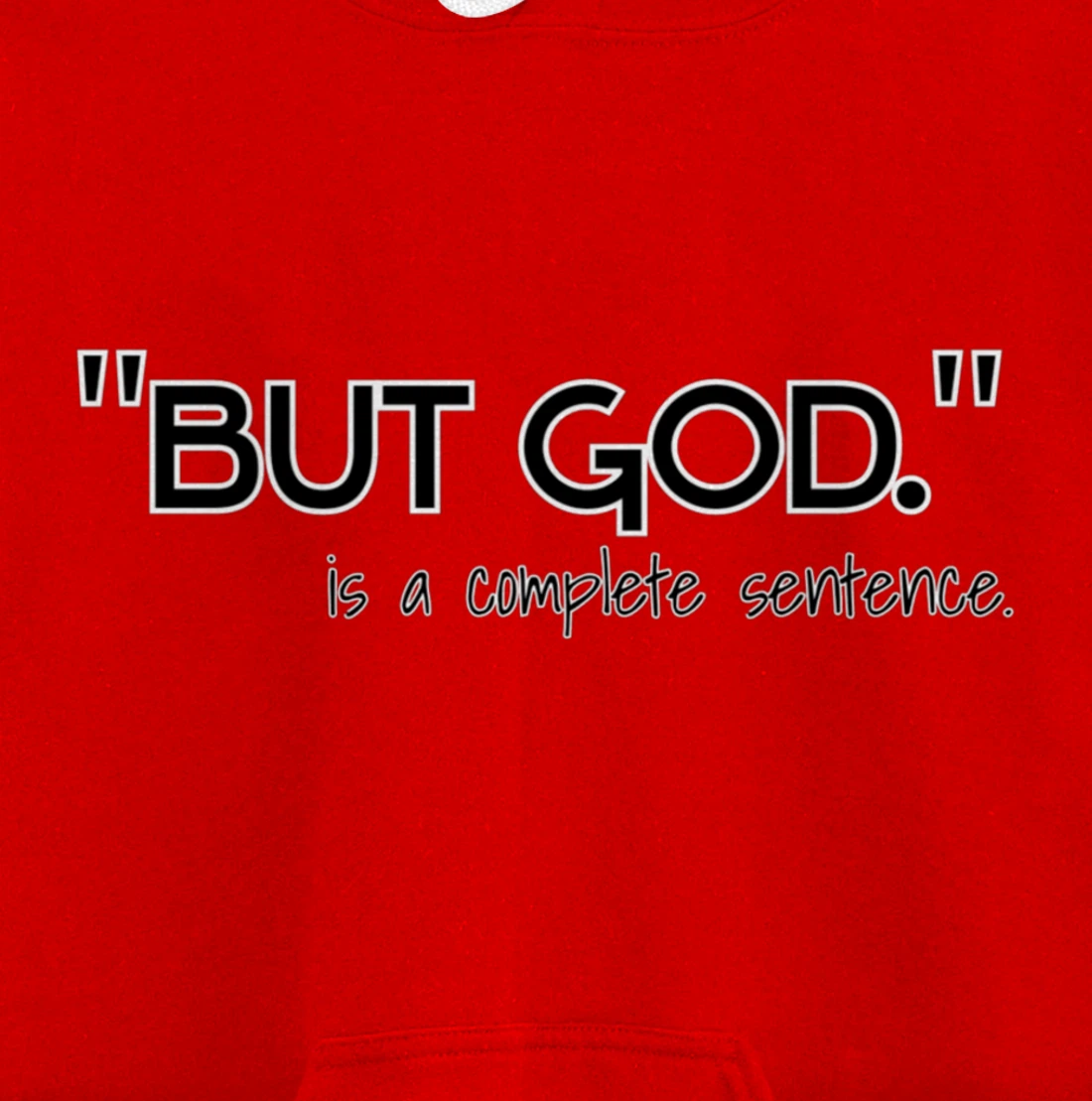 "But God." is a complete sentence Pullover Hoodie