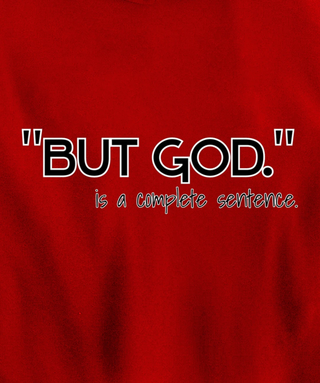"But God." is a complete sentence Pullover Hoodie