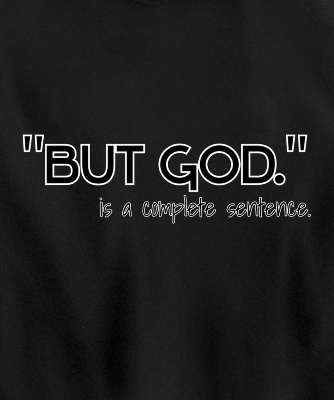 "But God." is a complete sentence Pullover Hoodie