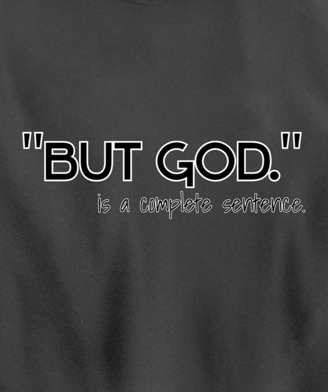 "But God." is a complete sentence Pullover Hoodie