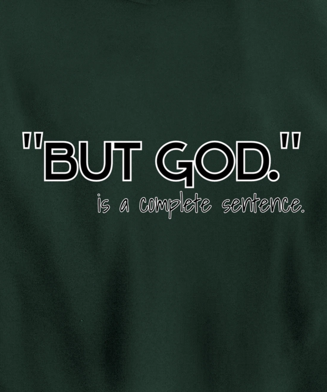 "But God." is a complete sentence Pullover Hoodie