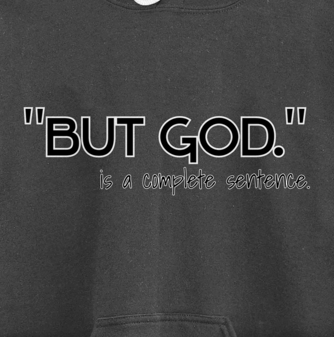 "But God." is a complete sentence Pullover Hoodie