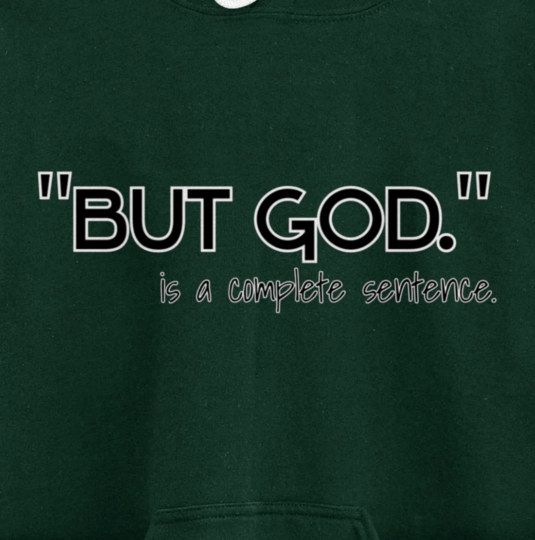 "But God." is a complete sentence Pullover Hoodie