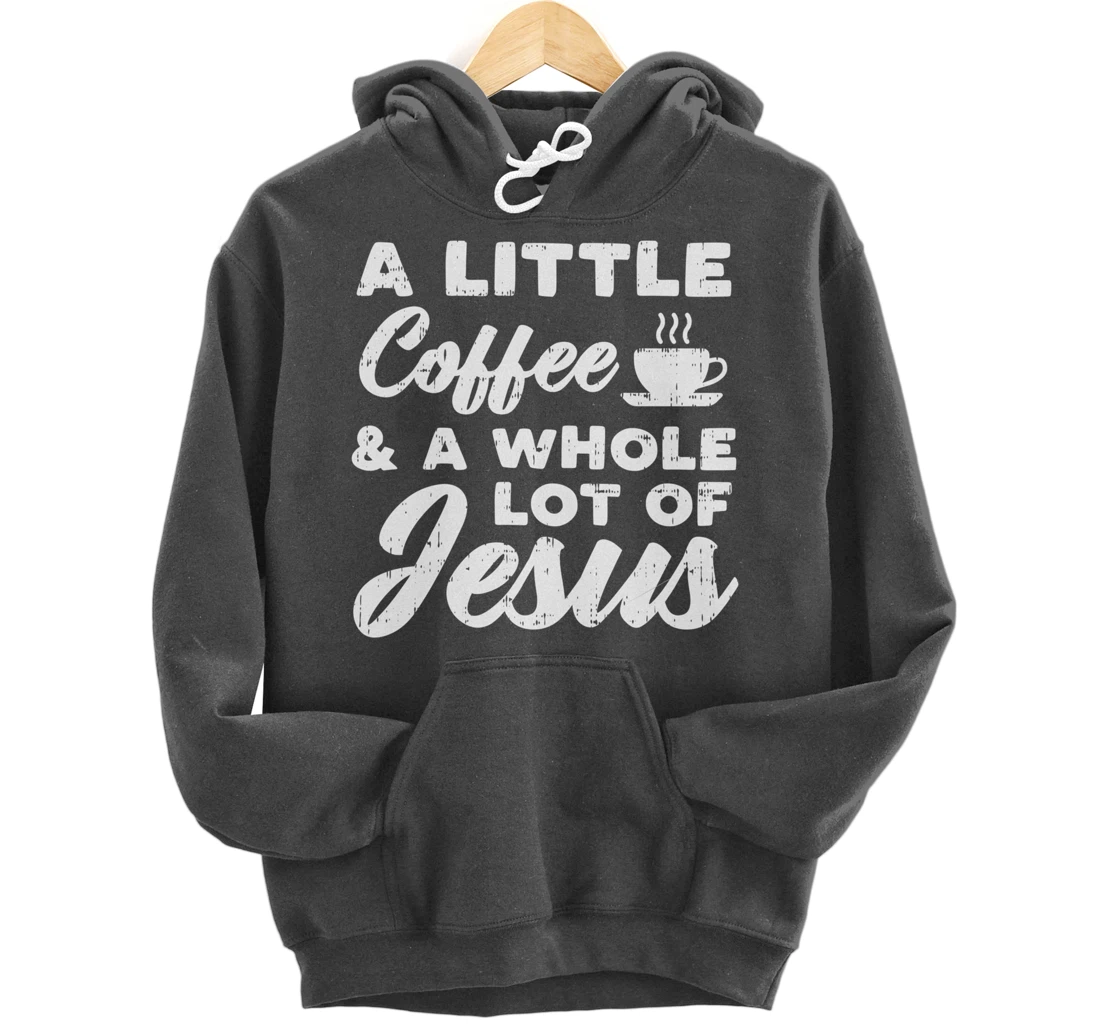 Little Coffee Jesus God Christ Religious Christian Gift Pullover Hoodie