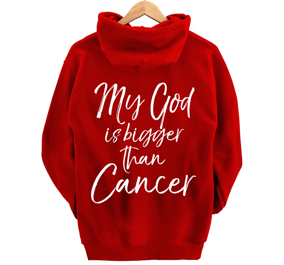 Christian Faith Saying Gift My God is Bigger than Cancer Pullover Hoodie