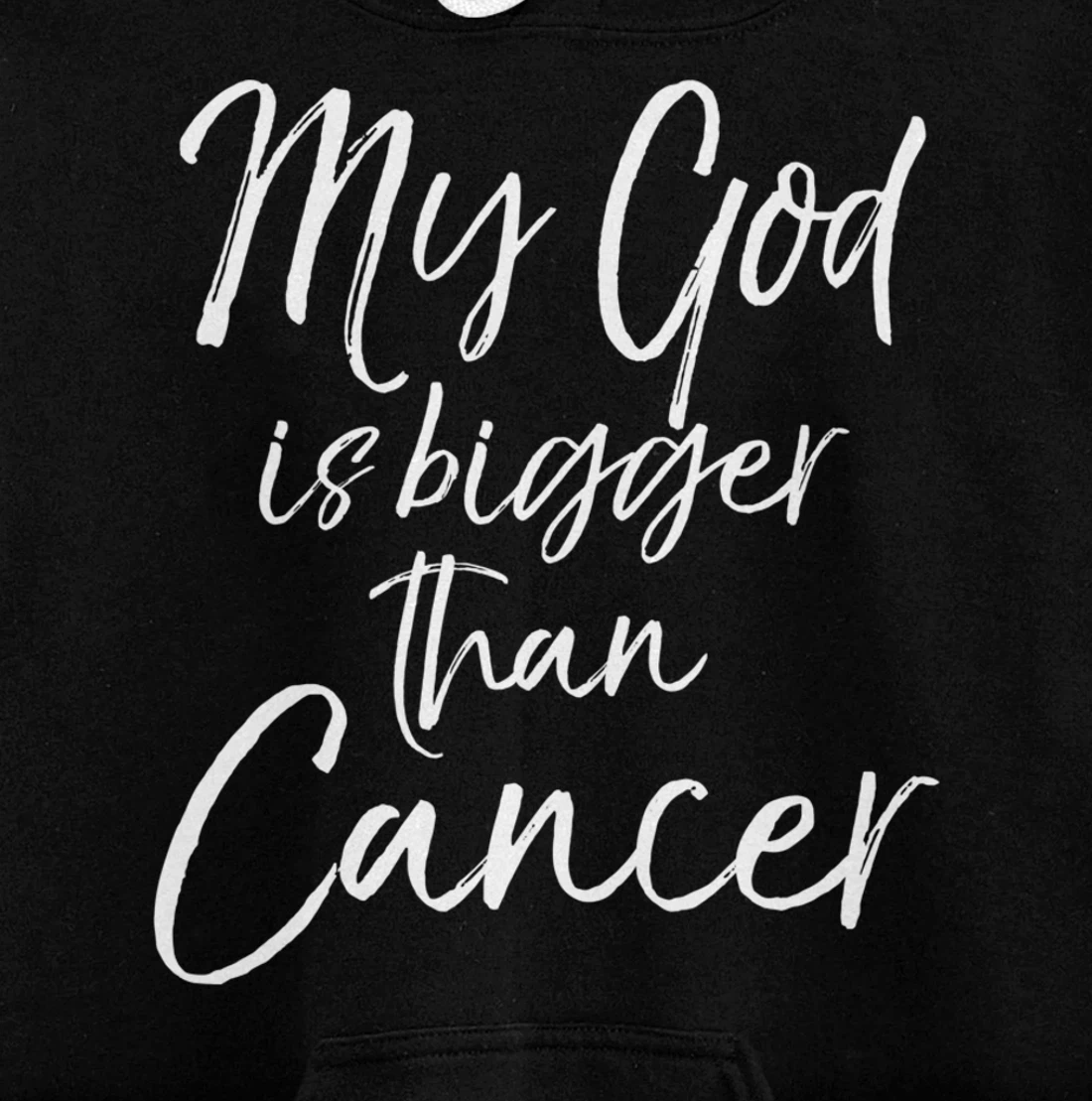 Christian Faith Saying Gift My God is Bigger than Cancer Pullover Hoodie