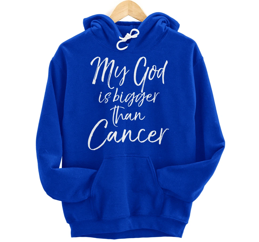 Christian Faith Saying Gift My God is Bigger than Cancer Pullover Hoodie