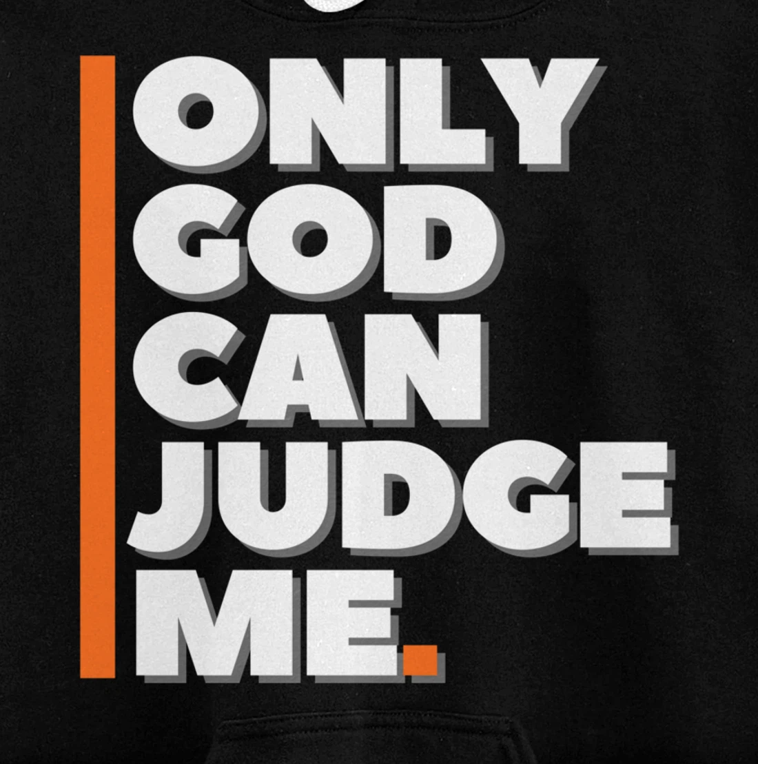 Only God Can Judge Me Pullover Hoodie