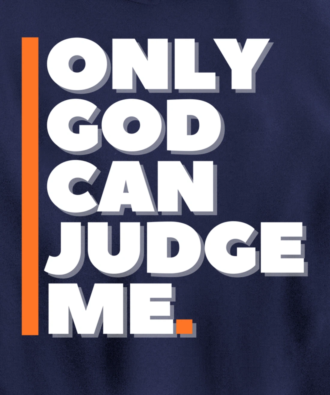 Only God Can Judge Me Pullover Hoodie