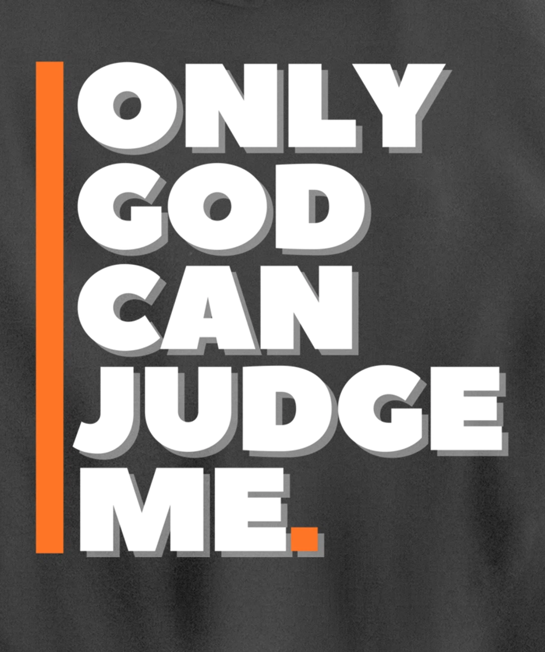 Only God Can Judge Me Pullover Hoodie