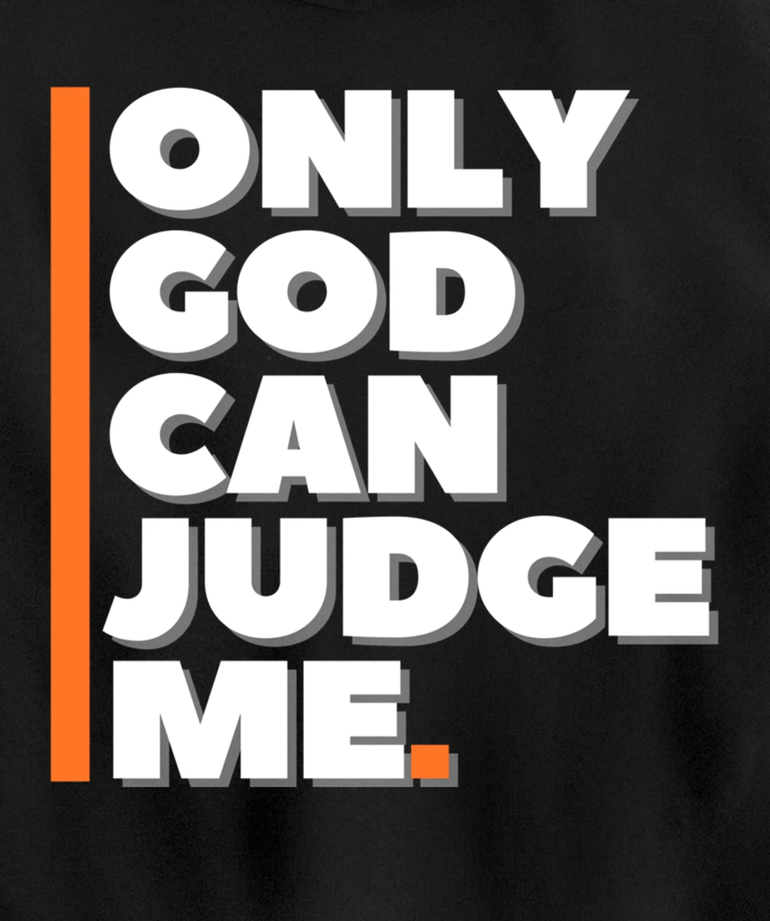 Only God Can Judge Me Pullover Hoodie