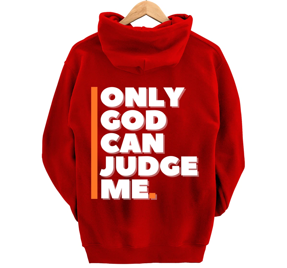 Only God Can Judge Me Pullover Hoodie