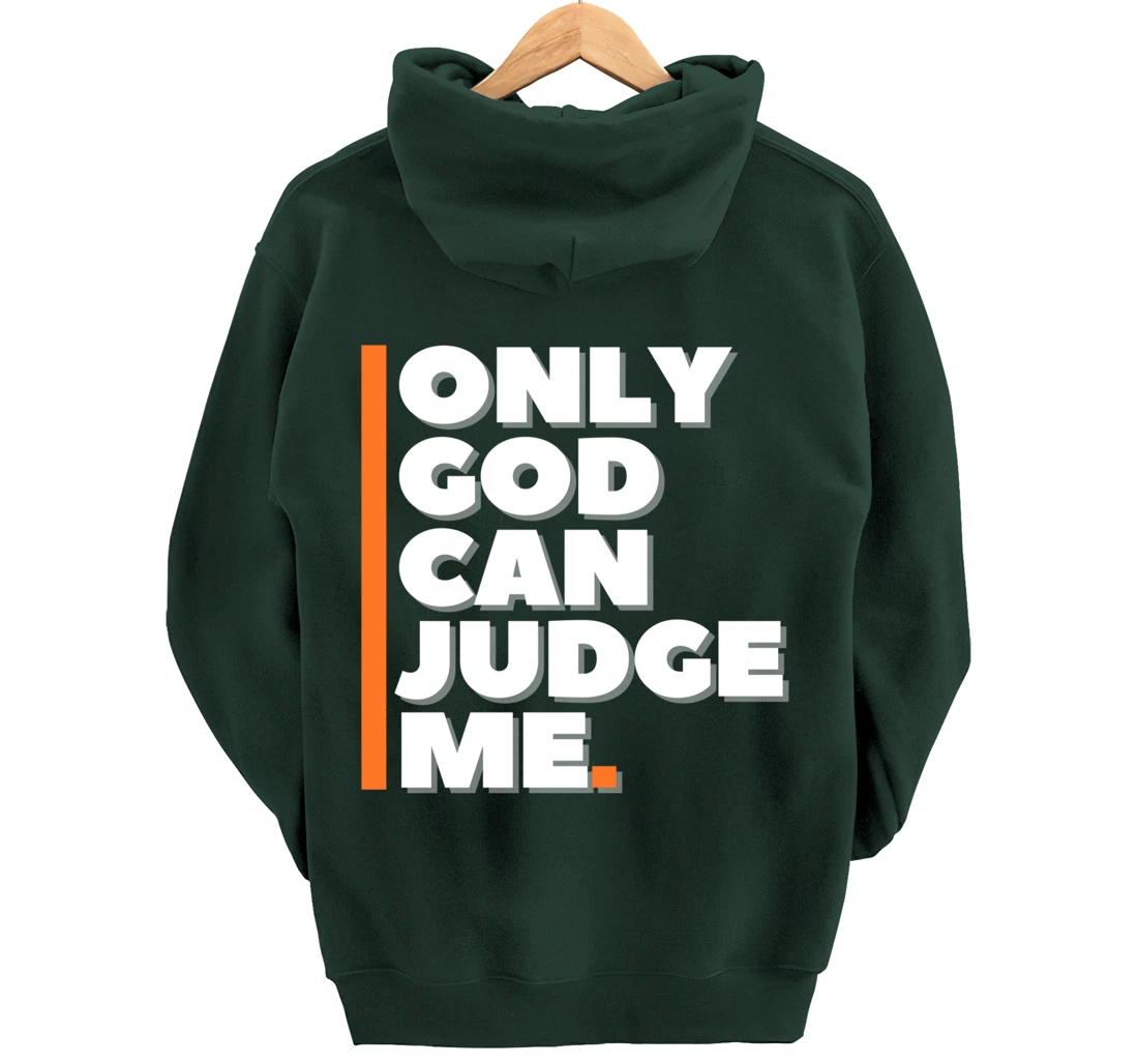 Only God Can Judge Me Pullover Hoodie