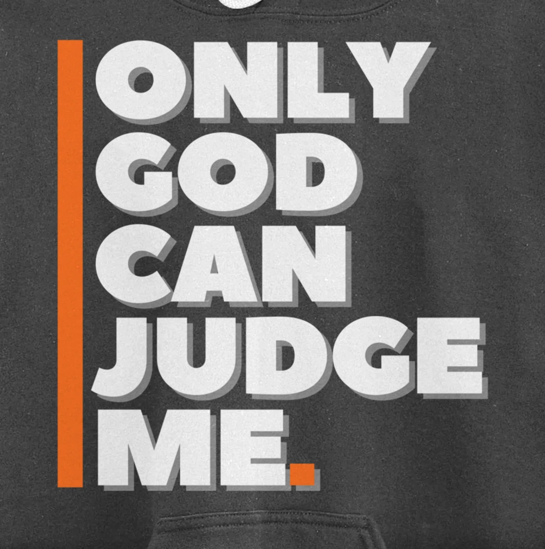 Only God Can Judge Me Pullover Hoodie