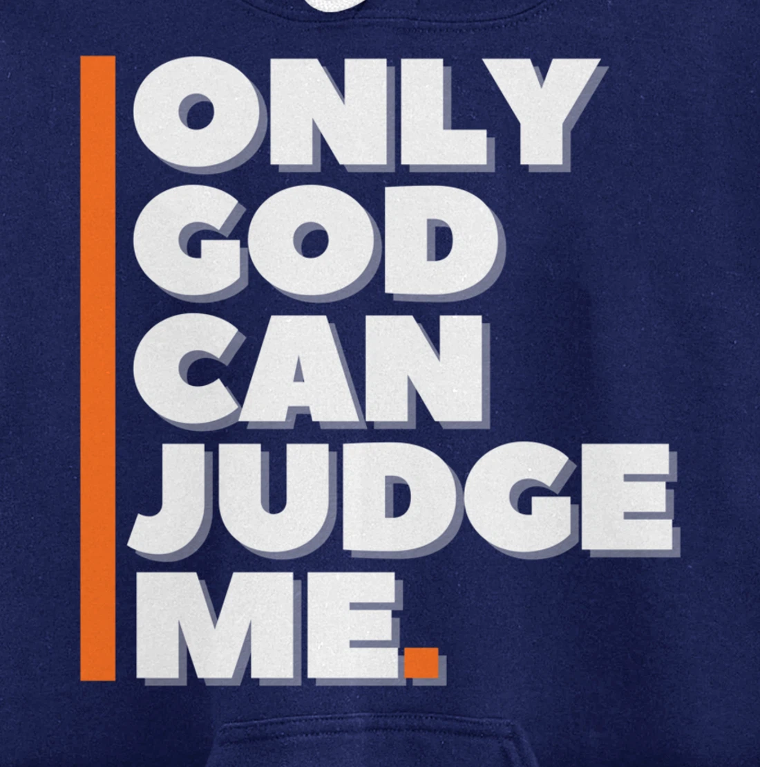 Only God Can Judge Me Pullover Hoodie