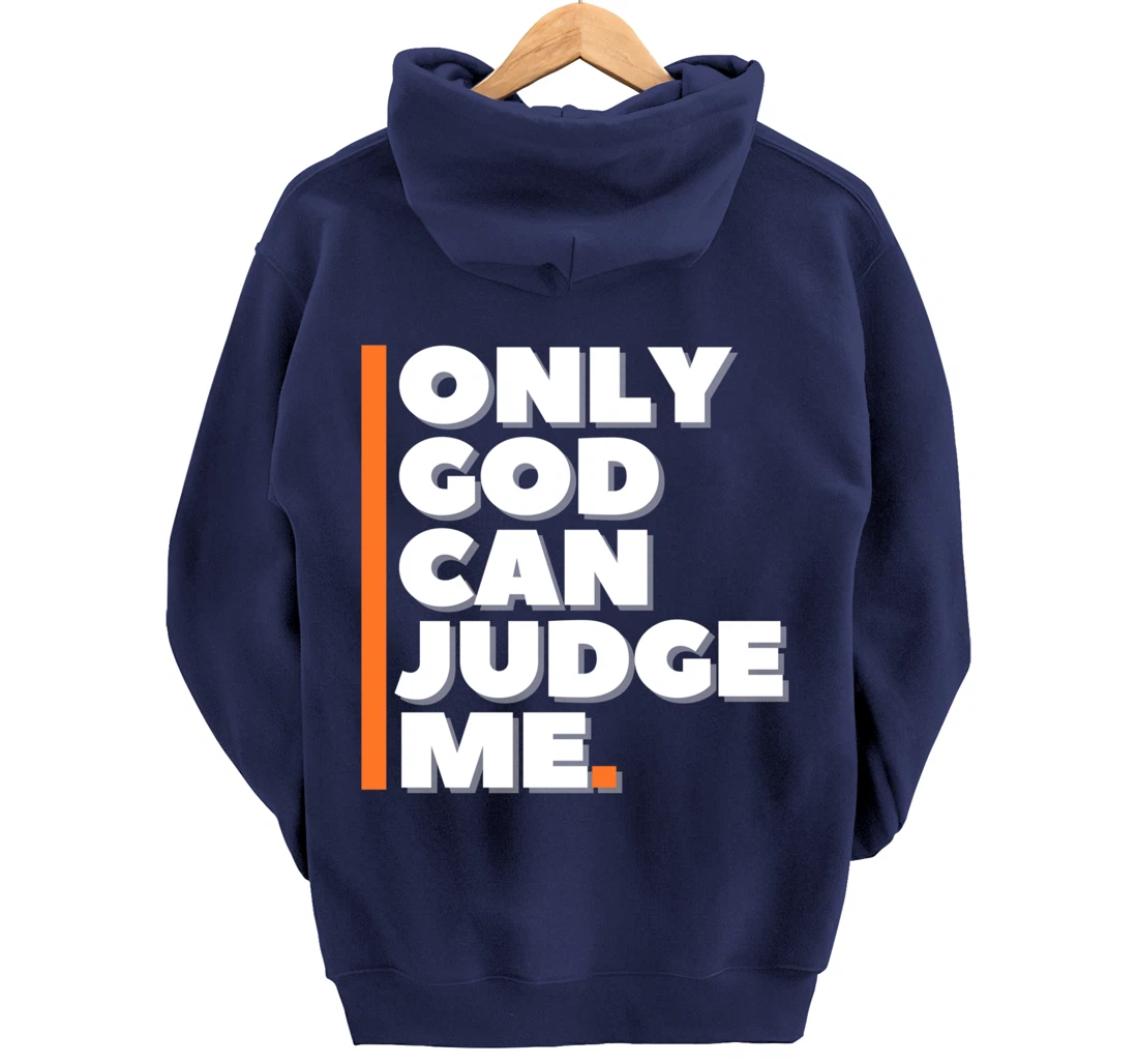 Only God Can Judge Me Pullover Hoodie