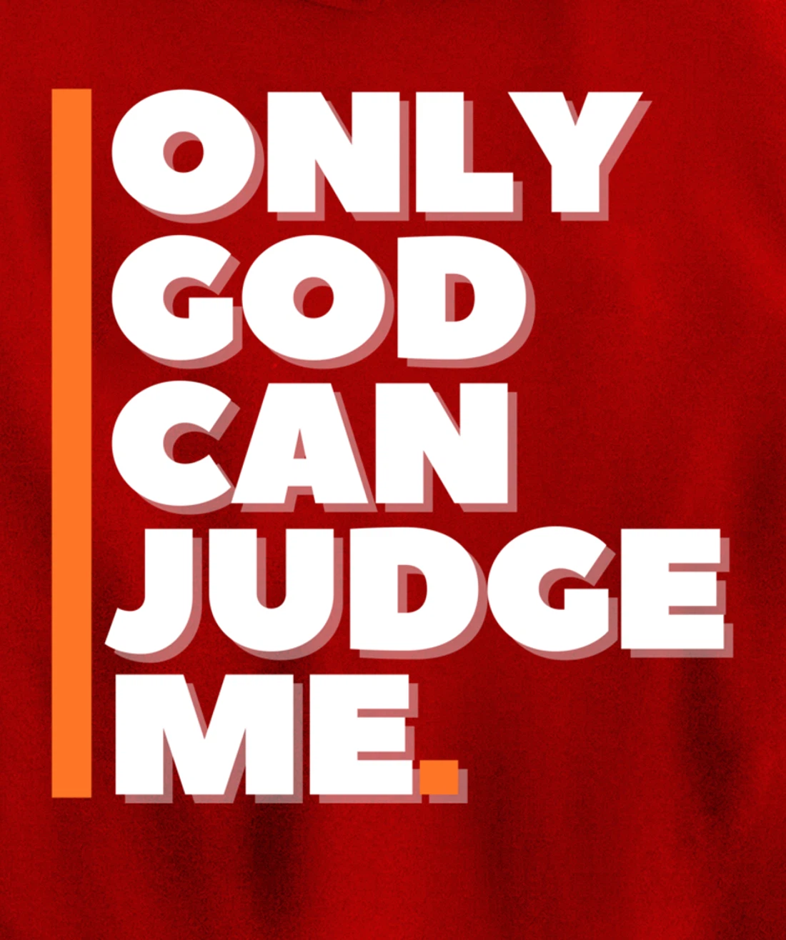 Only God Can Judge Me Pullover Hoodie