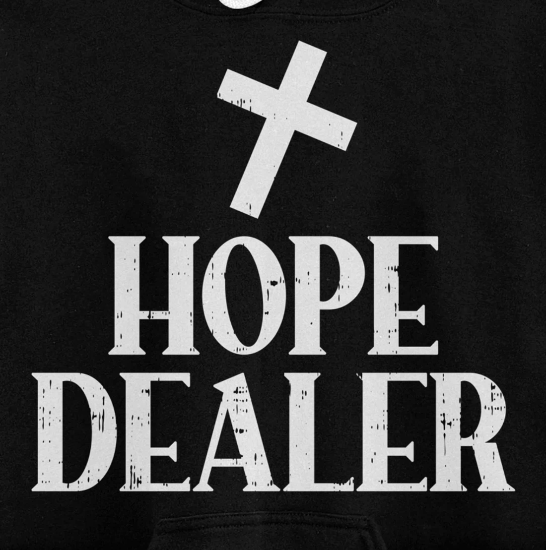 Hope Dealer Cross God Jesus Faith Religious Christian Gift Pullover Hoodie