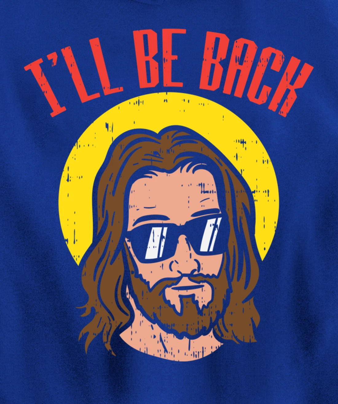 Ill Be Back Jesus Cool God Christ Religious Christian Gift Pullover Hoodie