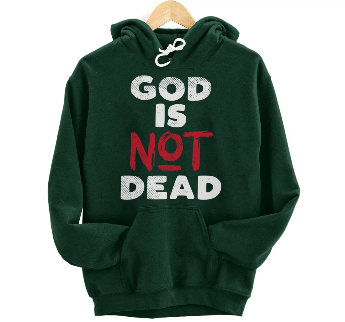 God Is Not Dead Jesus Christ Faith Religious Christian Gift Pullover Hoodie