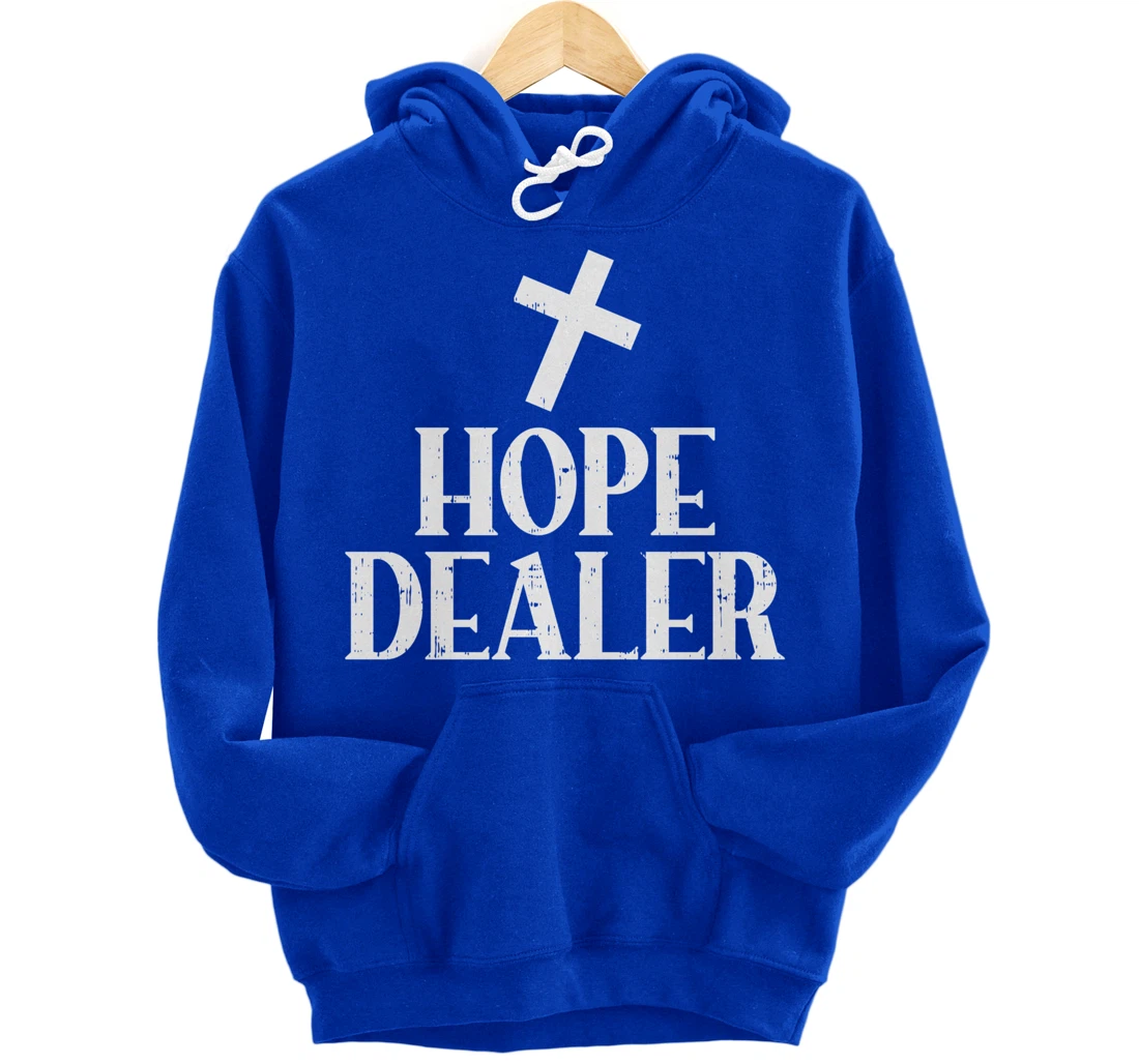 Hope Dealer Cross God Jesus Faith Religious Christian Gift Pullover Hoodie