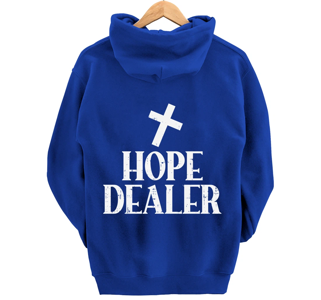 Hope Dealer Cross God Jesus Faith Religious Christian Gift Pullover Hoodie